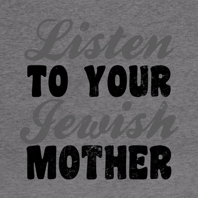 Jewish Joke Shirt | Listen To Jewish Mother Gift by Gawkclothing